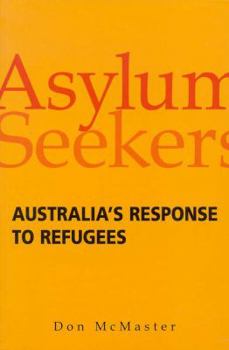Paperback Asylum Seekers: Australia's Response to Refugees Book