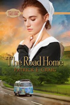 The Road Home - Book #2 of the Apple Creek Dreams