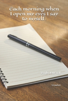 Paperback Each morning when I open my eyes I say to myself: : Daily Journal Book