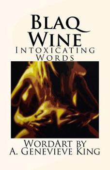 Paperback Blaq Wine: Intoxicating Words Book