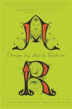 Paperback Three by Atiq Rahimi: Earth and Ashes, a Thousand Rooms of Dream and Fear, the Patience Stone Book