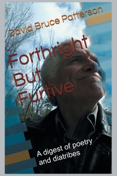 Paperback Forthright But Furtive: A digest of poetry and diatribes Book