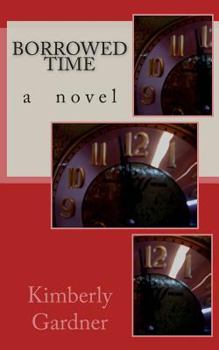 Paperback Borrowed Time: a novel Book