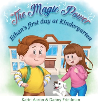 Hardcover Ethan's First Day at Kindergarten: Turn First Day Fears into Cheers, and Boost your Preschooler's Confidence: Discover How Ethan Overcomes His Jitters Book