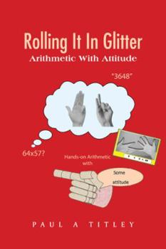 Paperback Rolling It in Glitter: Arithmetic with Attitude Book