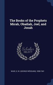 Hardcover The Books of the Prophets Micah, Obadiah, Joel, and Jonah Book