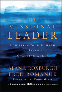 Hardcover The Missional Leader: Equipping Your Church to Reach a Changing World Book