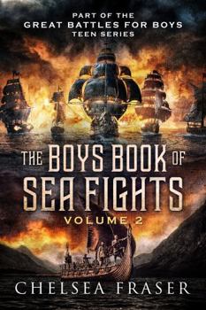 Paperback The Boys Book of Sea Fights: Volume 2 (Great Battles for Boys) Book