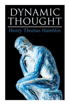 Paperback Dynamic Thought: Harmony, Health, Success through the Power of Right Thinking Book