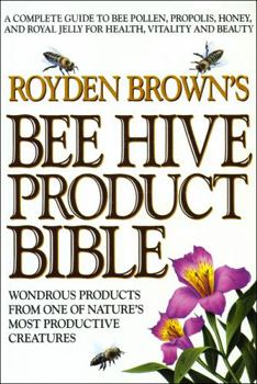 Paperback Bee Hive Product Bible: Wondrous Products from One of Nature's Most Productive Creatures Book