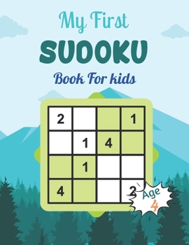 Paperback My First SUDOKU Book For kids Age 4: This Book Has Amazing Sudoku Book for Kids Improve Skills by Solving Sudoku Puzzles Book