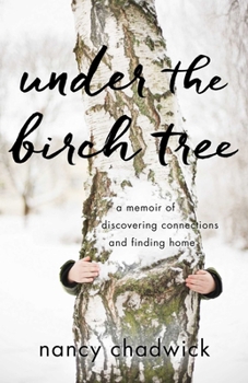 Paperback Under the Birch Tree: A Memoir of Discovering Connections and Finding Home Book