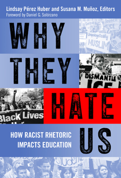 Paperback Why They Hate Us: How Racist Rhetoric Impacts Education Book