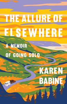 Paperback The Allure of Elsewhere: A Memoir of Going Solo Book