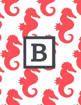 B: Letter Monogrammed Daily Planner January 2020 - December 2020 Appointment Book Day Schedule - Cute Seahorse (8.5"x11")