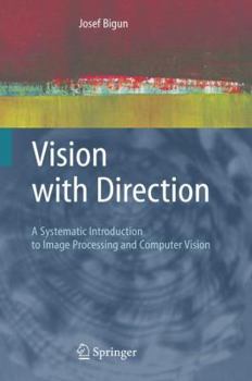 Paperback Vision with Direction: A Systematic Introduction to Image Processing and Computer Vision Book