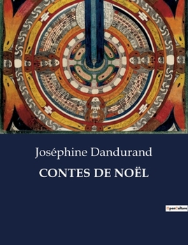 Paperback Contes de Noël: Histoires de Noël: Traditions, Famille et Espoir [French] Book