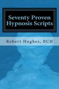 Paperback Seventy Proven Hypnosis Scripts: : A Companion to Unlocking the Blueprint of the Psyche Book