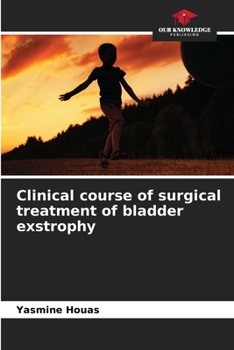 Paperback Clinical course of surgical treatment of bladder exstrophy Book