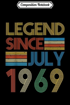 Composition Notebook: Legend Since July 1969 50th Birthday Gifts 50 Yrs Old Born  Journal/Notebook Blank Lined Ruled 6x9 100 Pages