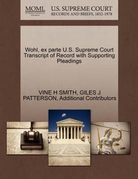 Paperback Wohl, Ex Parte U.S. Supreme Court Transcript of Record with Supporting Pleadings Book