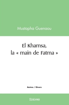 Paperback El Khamsa, la " main de Fatma " [French] Book