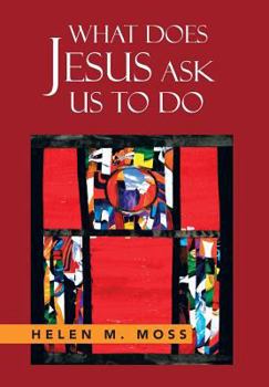 Hardcover What Does Jesus Ask Us to Do: The Parables of Jesus as a Guide to Daily Living Book