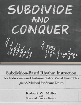 Paperback Subdivide and Conquer: Subdivision-Based Rhythm Instruction for Individuals and Instrumental or Vocal Ensembles plus A Method for Snare Drum Book