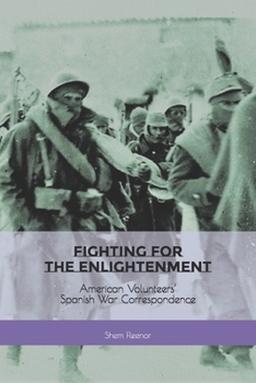 Fighting for the Enlightenment: American Volunteers’ Spanish War Correspondence