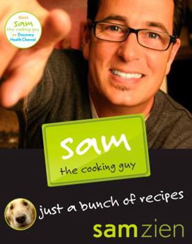 Paperback Sam the Cooking Guy: Just a Bunch of Recipes Book