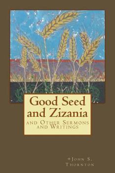 Paperback Good Seed and Zizania: And Other Sermons and Writings Book