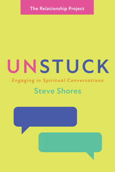 Paperback Unstuck: Engaging in Spiritual Conversations Book