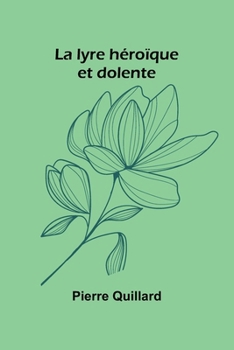 Paperback La lyre héroïque et dolente [French] Book