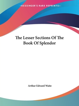 Paperback The Lesser Sections Of The Book Of Splendor Book