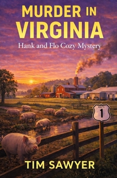 Murder in Virginia: Hank and Flo Cozy Mystery (Hank and Flo Route 1 Cozy Mystery)