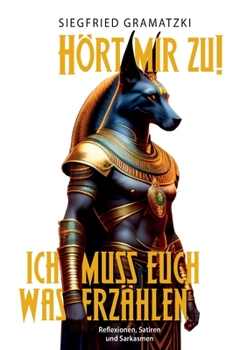 Paperback Hört mir zu! - Ich muss euch was erzählen: Reflexionen, Satiren & Sarkasmen [German] Book