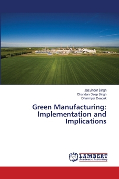 Green Manufacturing: Implementation and Implications