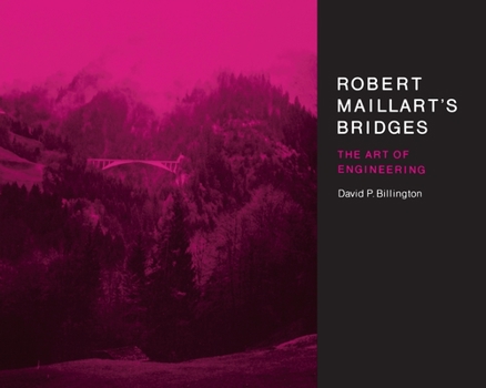 Hardcover Robert Maillart's Bridges: The Art of Engineering Book