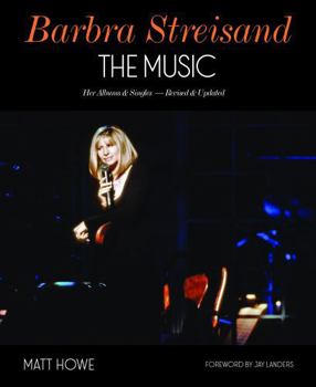 Hardcover Barbra Streisand: The Music: Her Albums & Singles - Revised & Updated Book