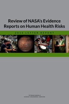 Review of Nasa's Evidence Reports on Human Health Risks: 2016 Letter Report