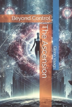 Paperback The Ascension: Beyond Control Book