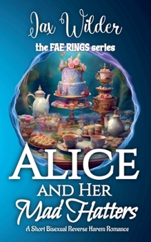 Paperback Alice and Her Mad Hatters: A Bisexual Reverse Harem Romance Book