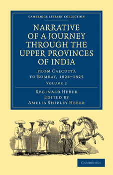 Paperback Narrative of a Journey Through the Upper Provinces of India, from Calcutta to Bombay, 1824-1825 - Volume 2 Book