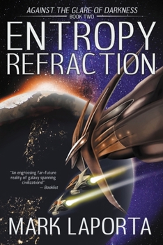 Entropy Refraction : Against the Glare of Darkness (Book Two) - Book #2 of the Against the Glare of Darkness 