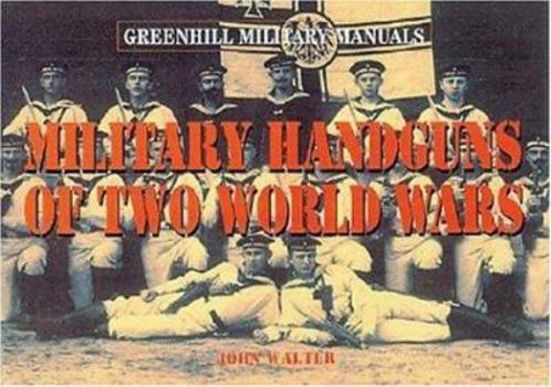 Hardcover Military Handguns of Two World Wars Book