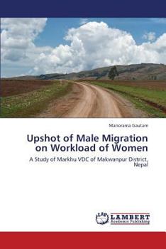 Paperback Upshot of Male Migration on Workload of Women Book