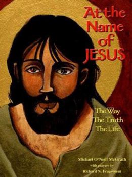 Paperback At the Name of Jesus: The Way, the Truth, the Life Book