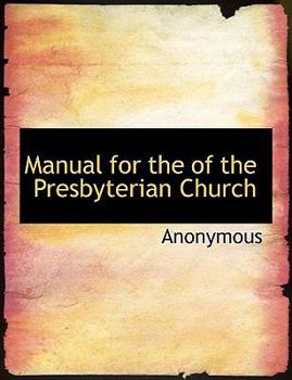 Paperback Manual for the of the Presbyterian Church [Large Print] Book