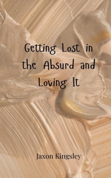 Paperback Getting Lost in the Absurd and Loving It Book
