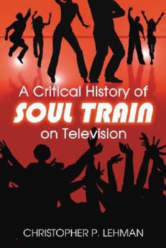 Paperback A Critical History of Soul Train on Television Book